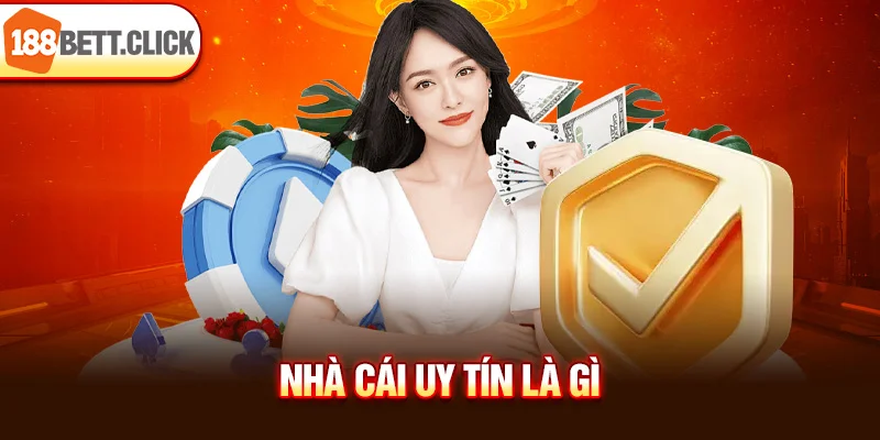 Nhà cái uy tín là gì?